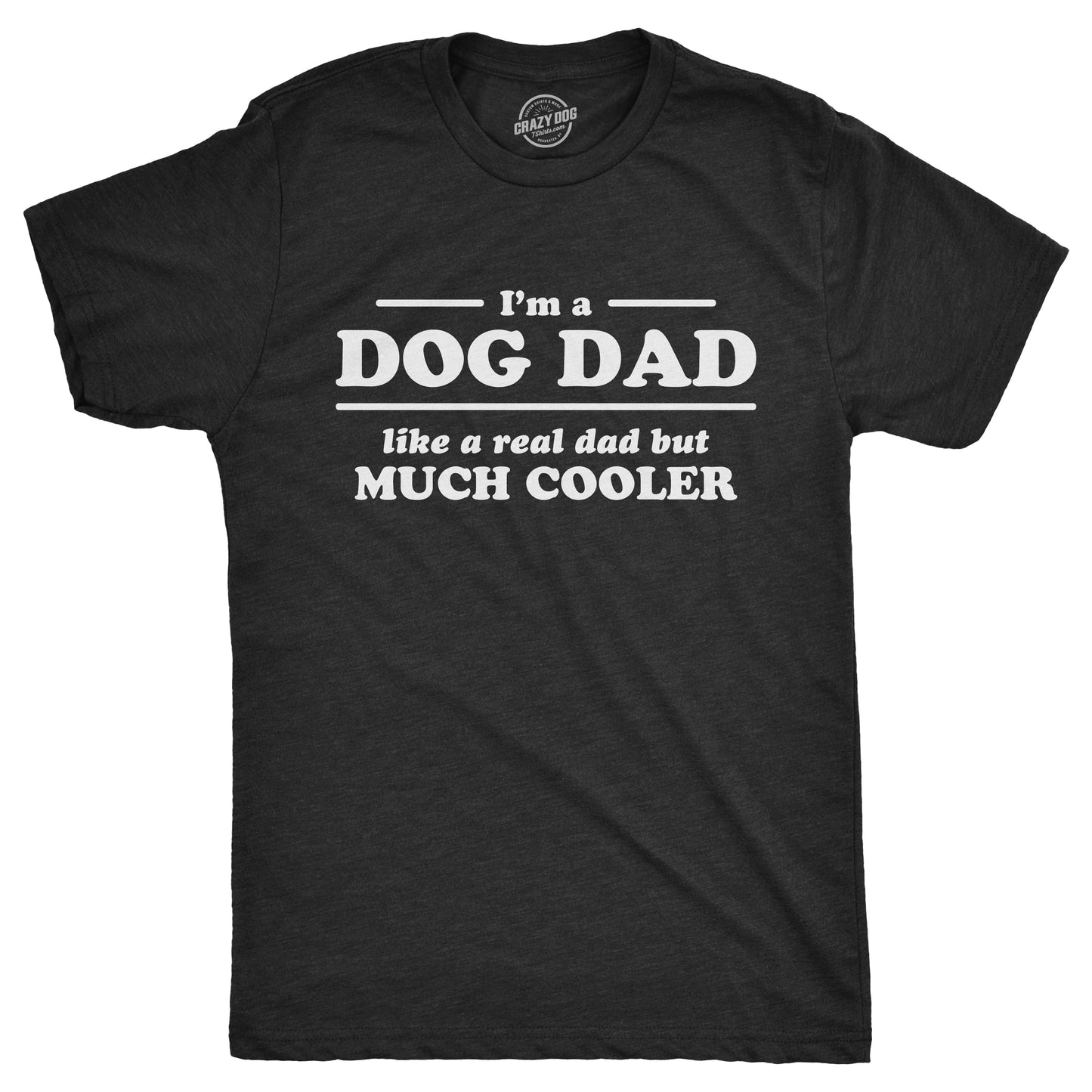 I'm A Dog Dad Men's T Shirt