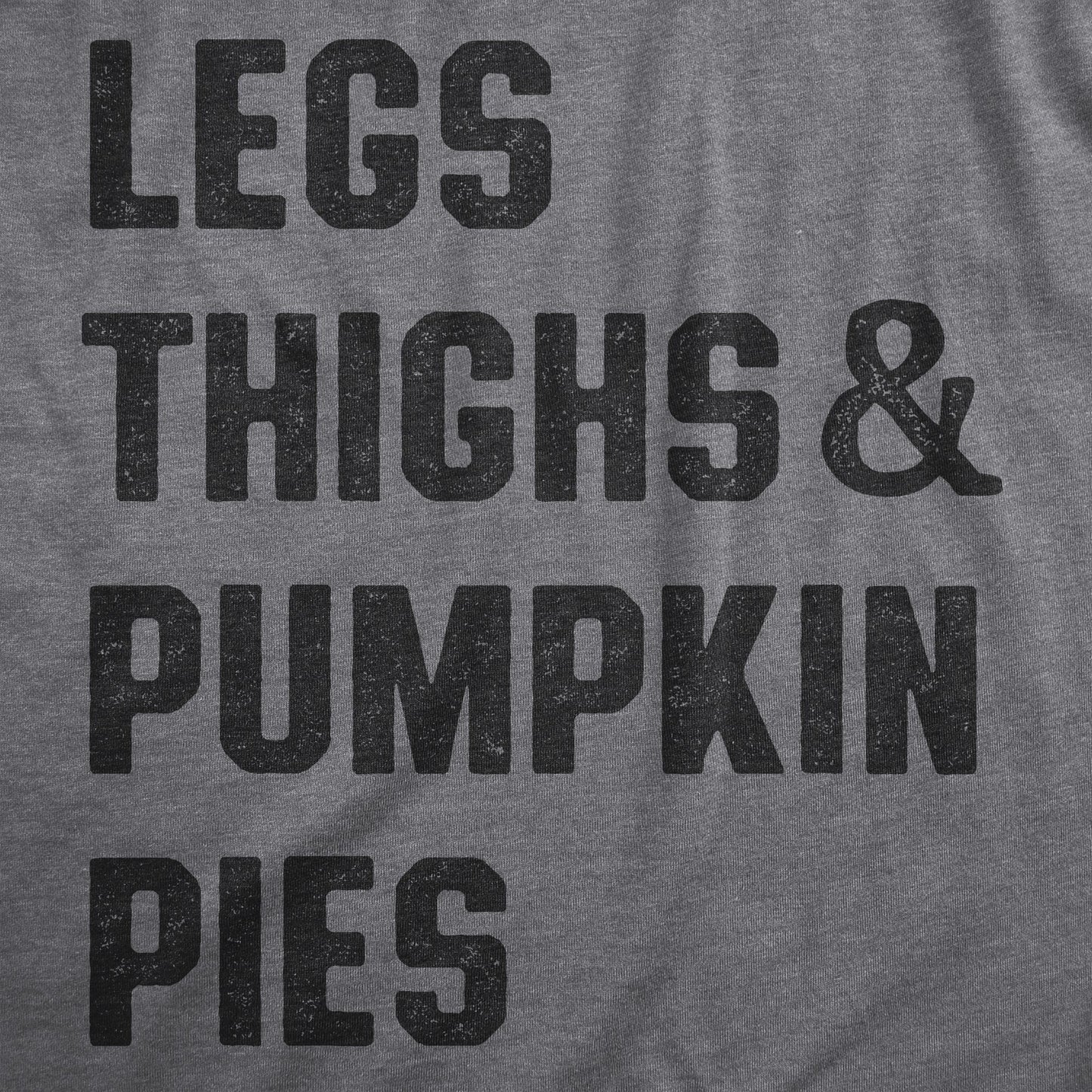 Legs Thighs And Pumpkin Pies Men's T Shirt