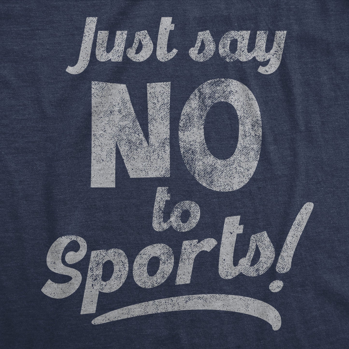 Just Say No To Sports Men's T Shirt
