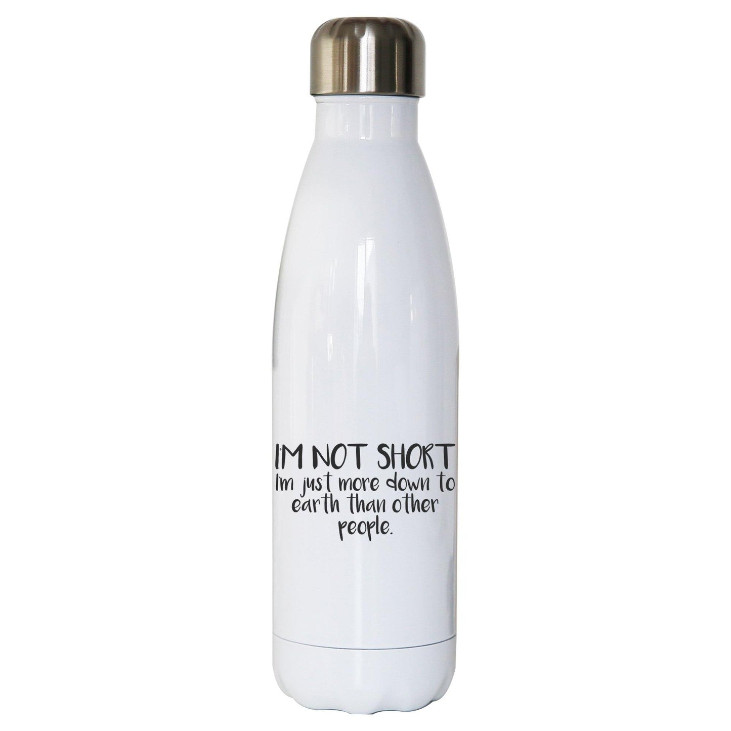 I'm not short funny slogan water bottle stainless steel reusable