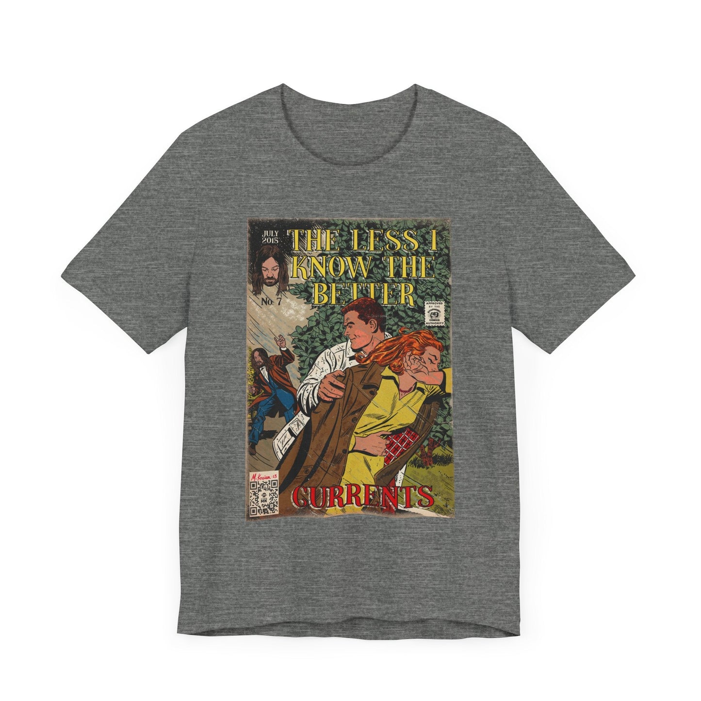 The Less I Know The Better - Unisex Jersey Short Sleeve Tee