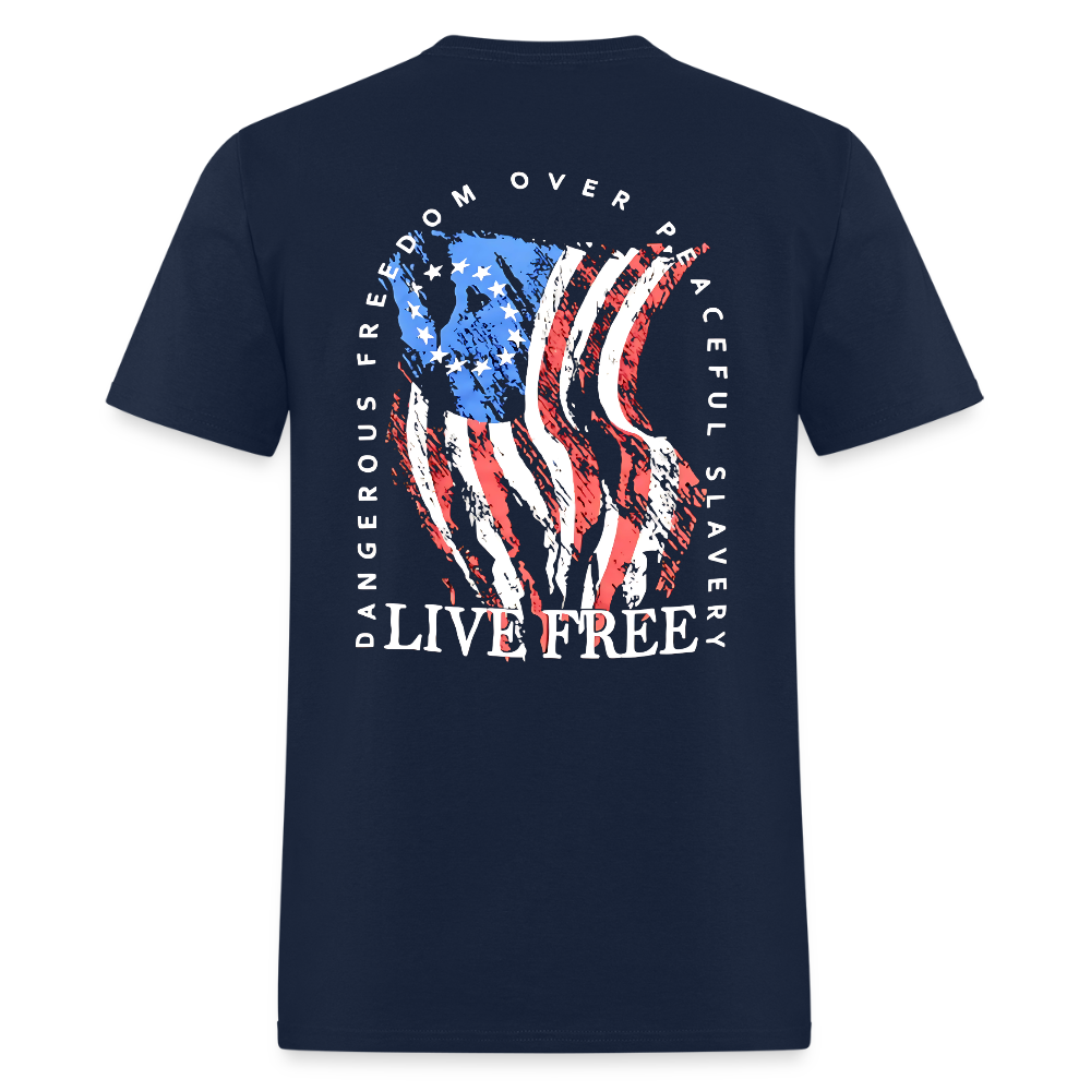 Dangerous Freedom Over Peaceful Slavery Live Free T Shirt