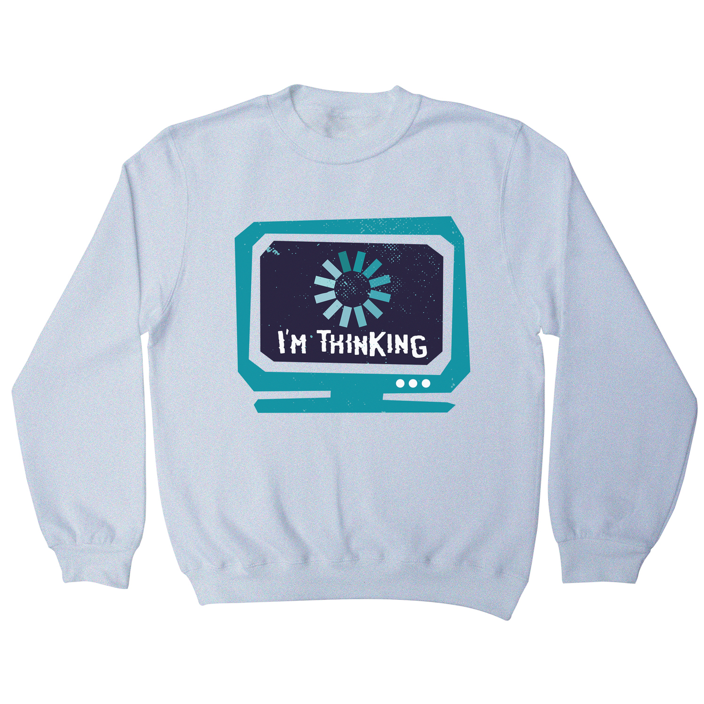 Im thinking funny sweatshirt