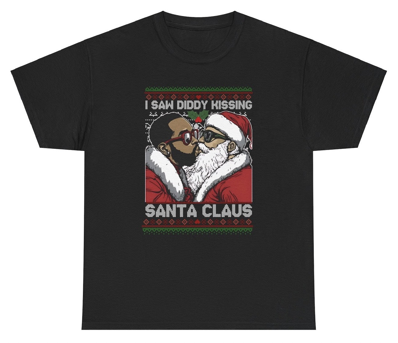 *NEW* I Saw Diddy Kissing Santa Claus Tee