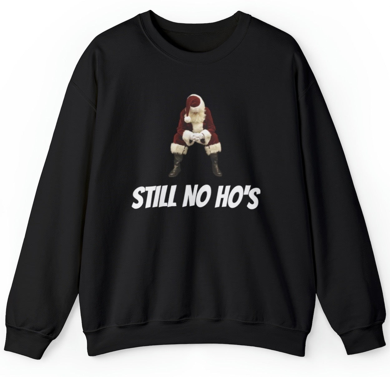 Still No Ho's Sweatshirt - clothing by TeeHivey.com