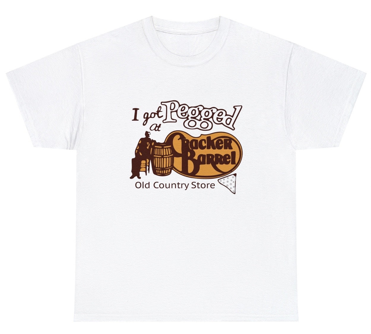I Got Pegged At Cracker Barrel Tee - clothing by TeeHivey.com