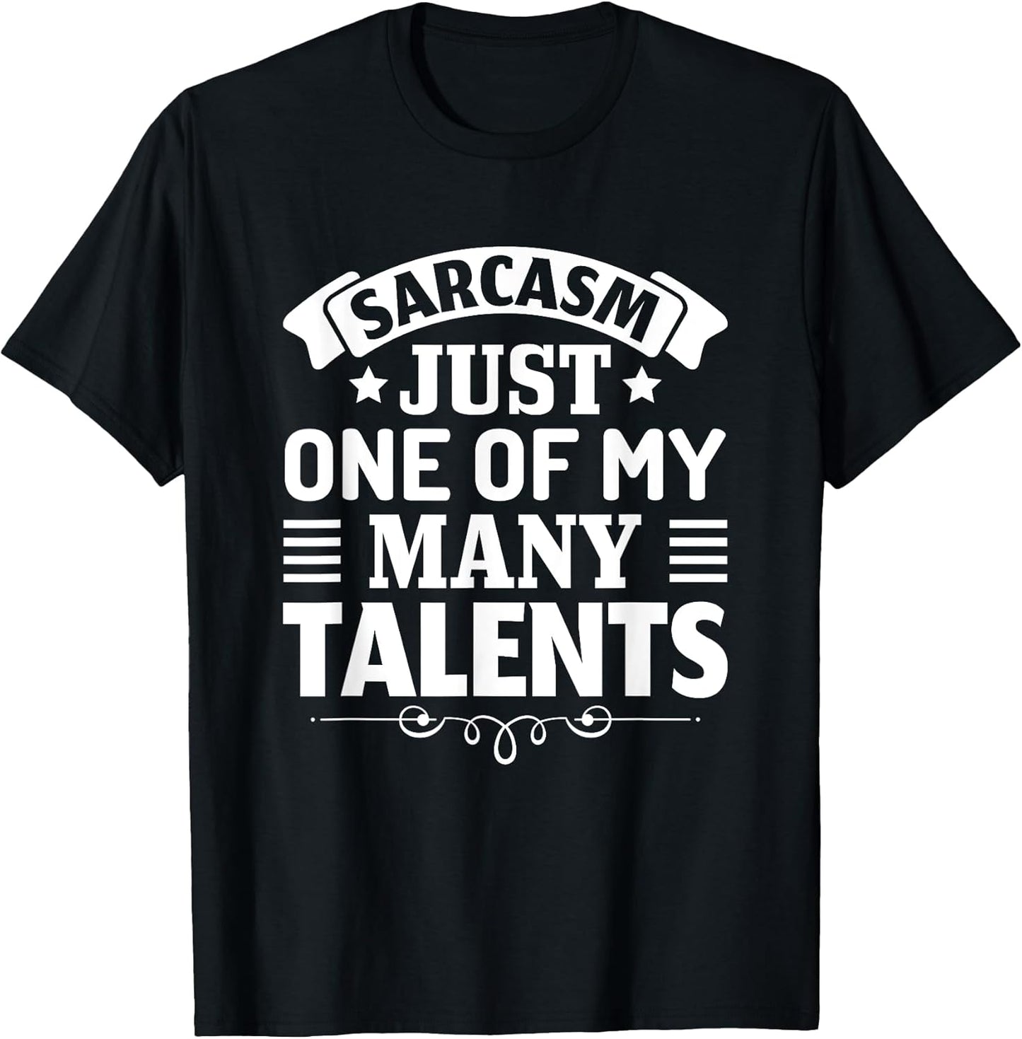 Sarcasm just one of my many talents