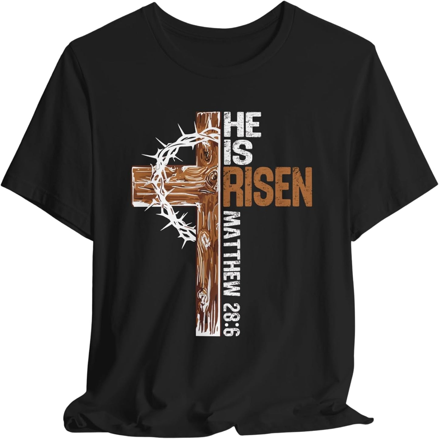 He is Risen Christian T-Shirt – Cross and Crown of Thorns Bible Verse Tee
