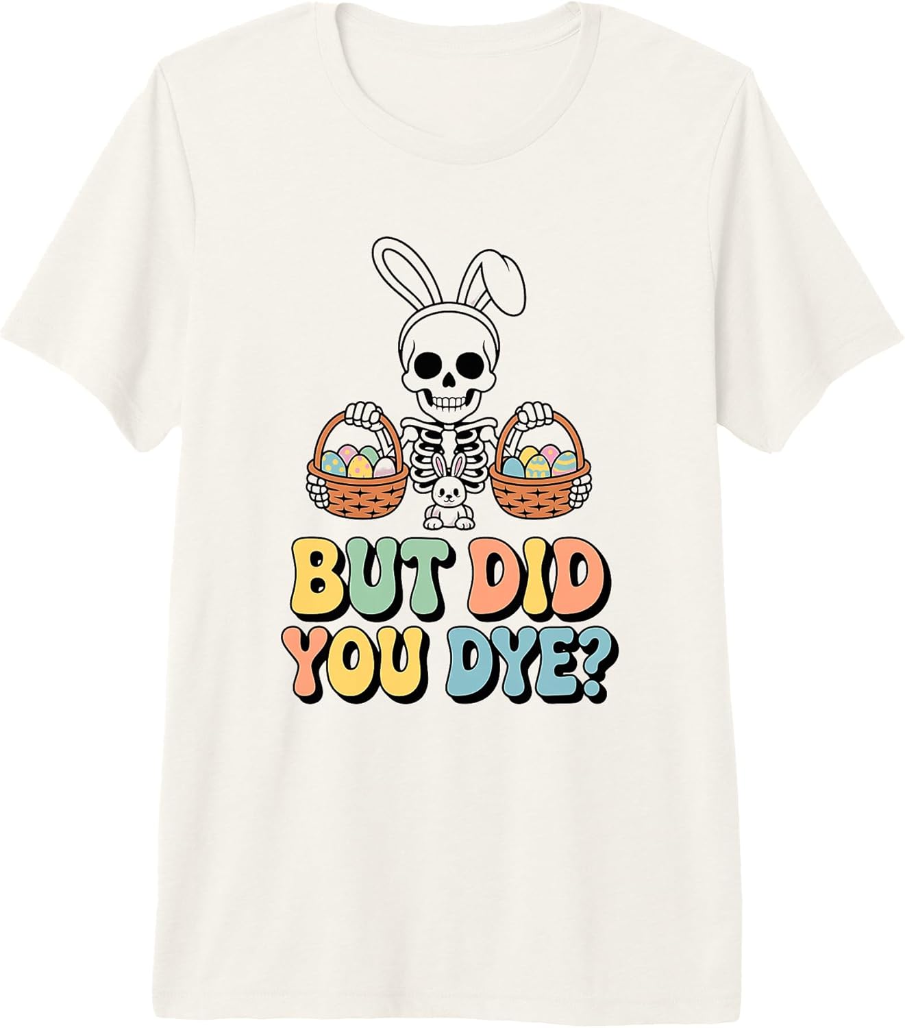 Funny Easter Skull Bunny But Did You Dye Pastel Eggs Premium Tri-Blend T-Shirt