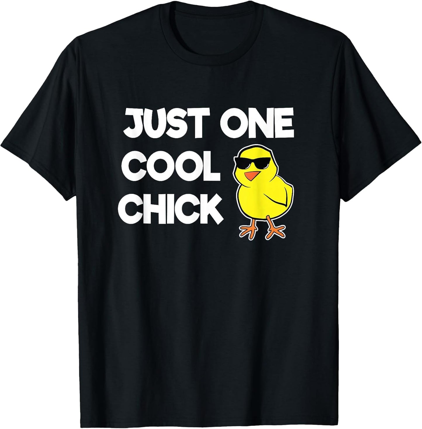 Just One Cool Chick Shirt Funny Chick Easter T-Shirt