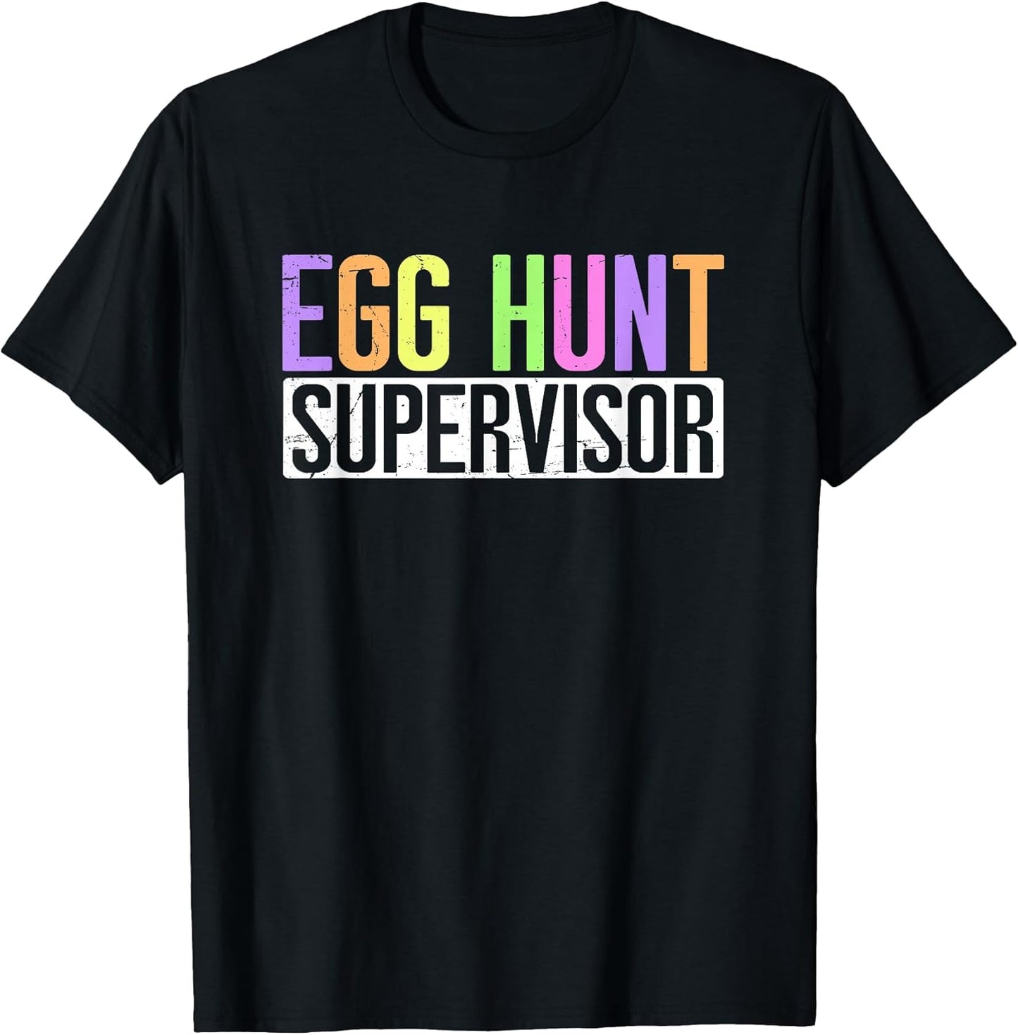 Egg Hunt Supervisor - Egg Hunting Party Mom Dad Adult Easter T-Shirt