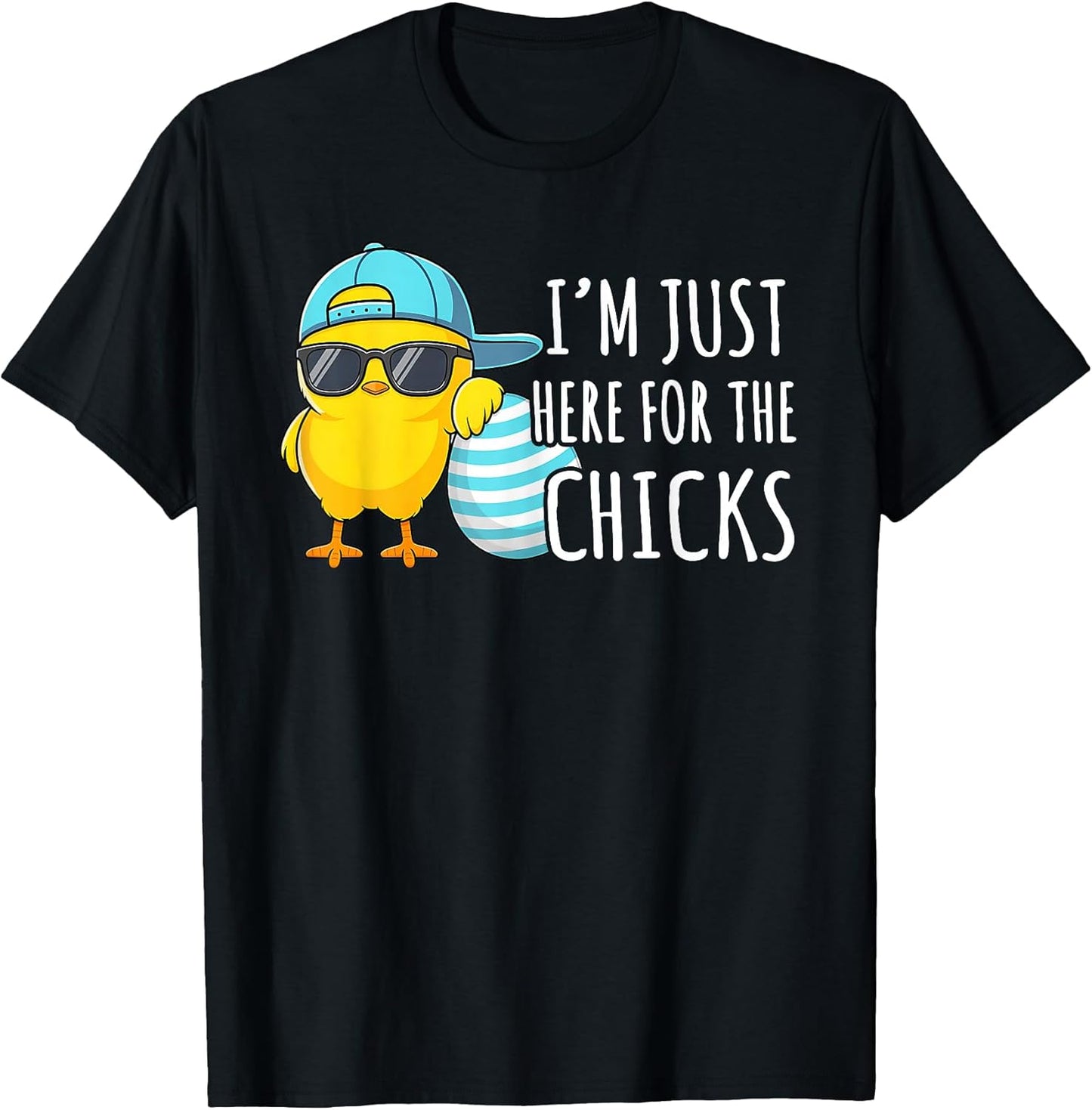 I'm Just Here for The Chicks Funny Boys Easter Chick Eggs T-Shirt