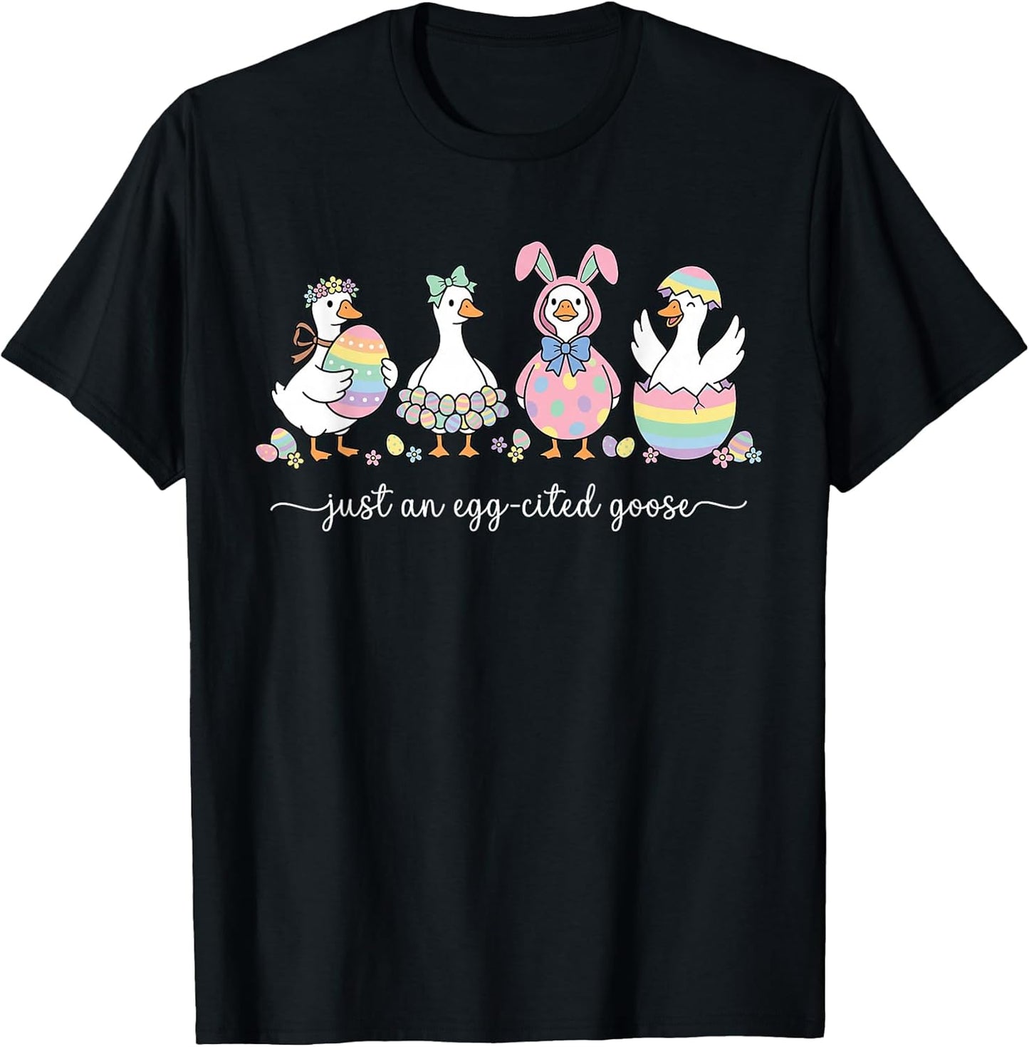 Just an Egg-Cited Goose Silly Funny Happy Easter Bunny T-Shirt