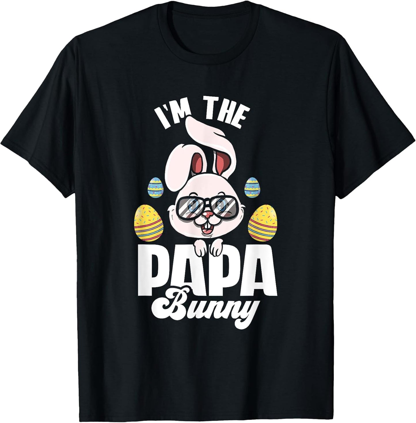 I'm The Papa Bunny Matching Family Easter Party T-Shirt