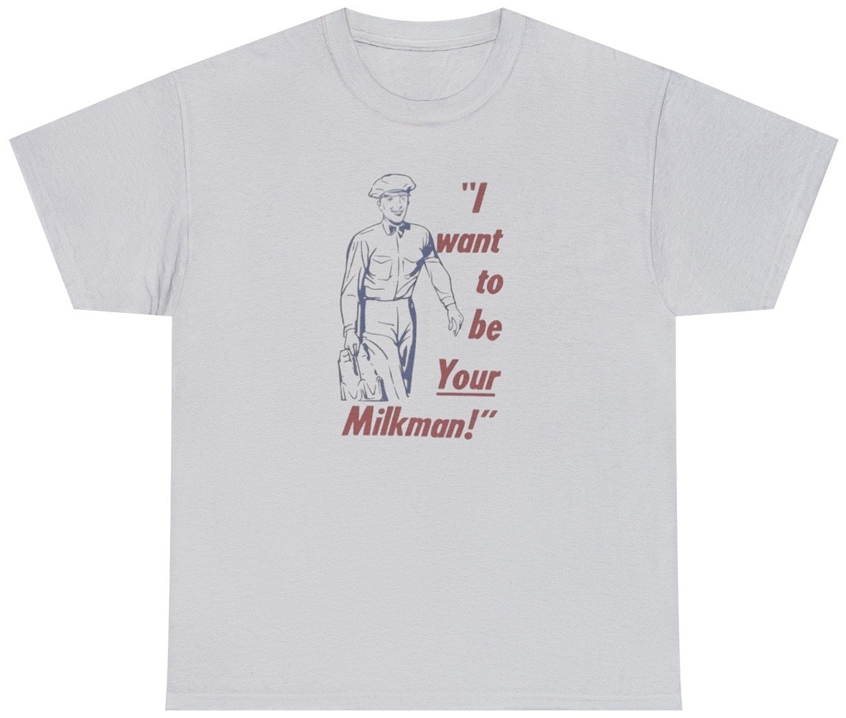 I Want To Be YOUR Milkman Tee - clothing by TeeHivey.com (Image 2)