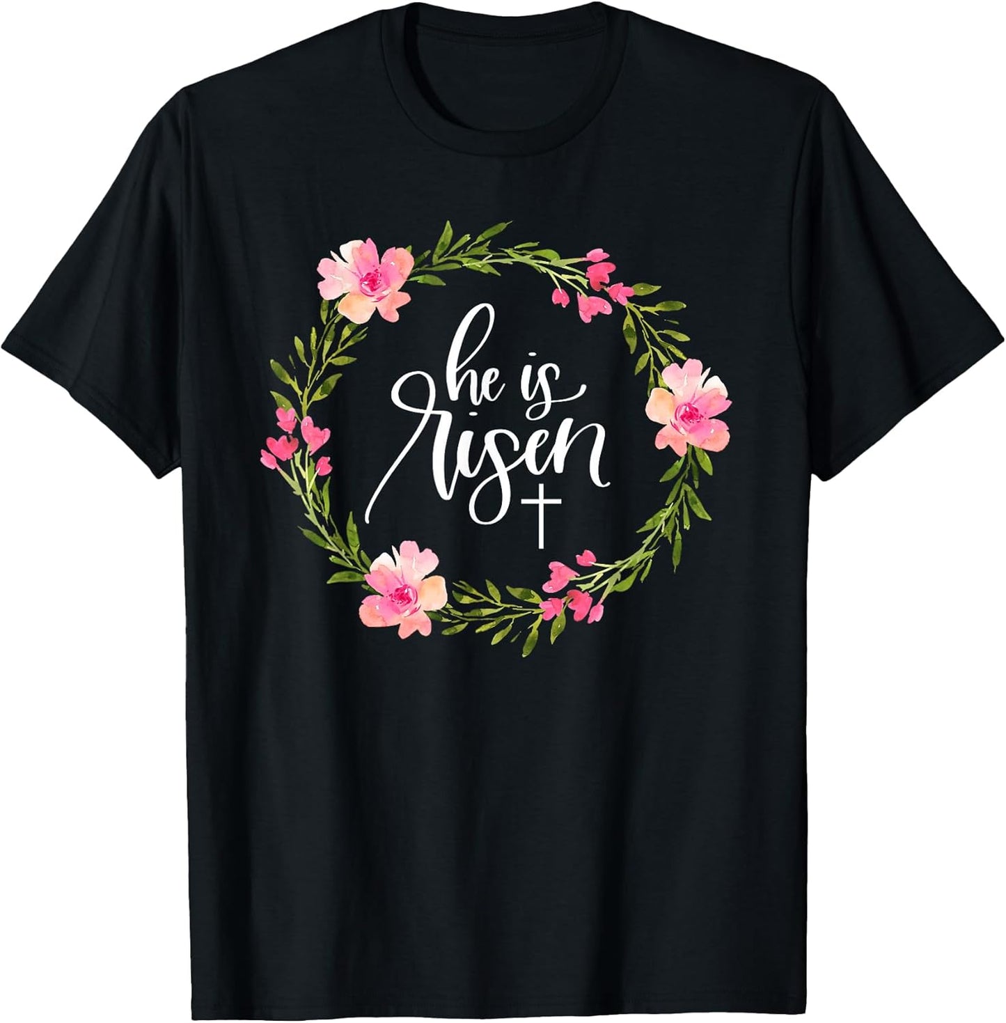 He is Risen Jesus Christian Happy Easter Floral Wreath Shirt T-Shirt
