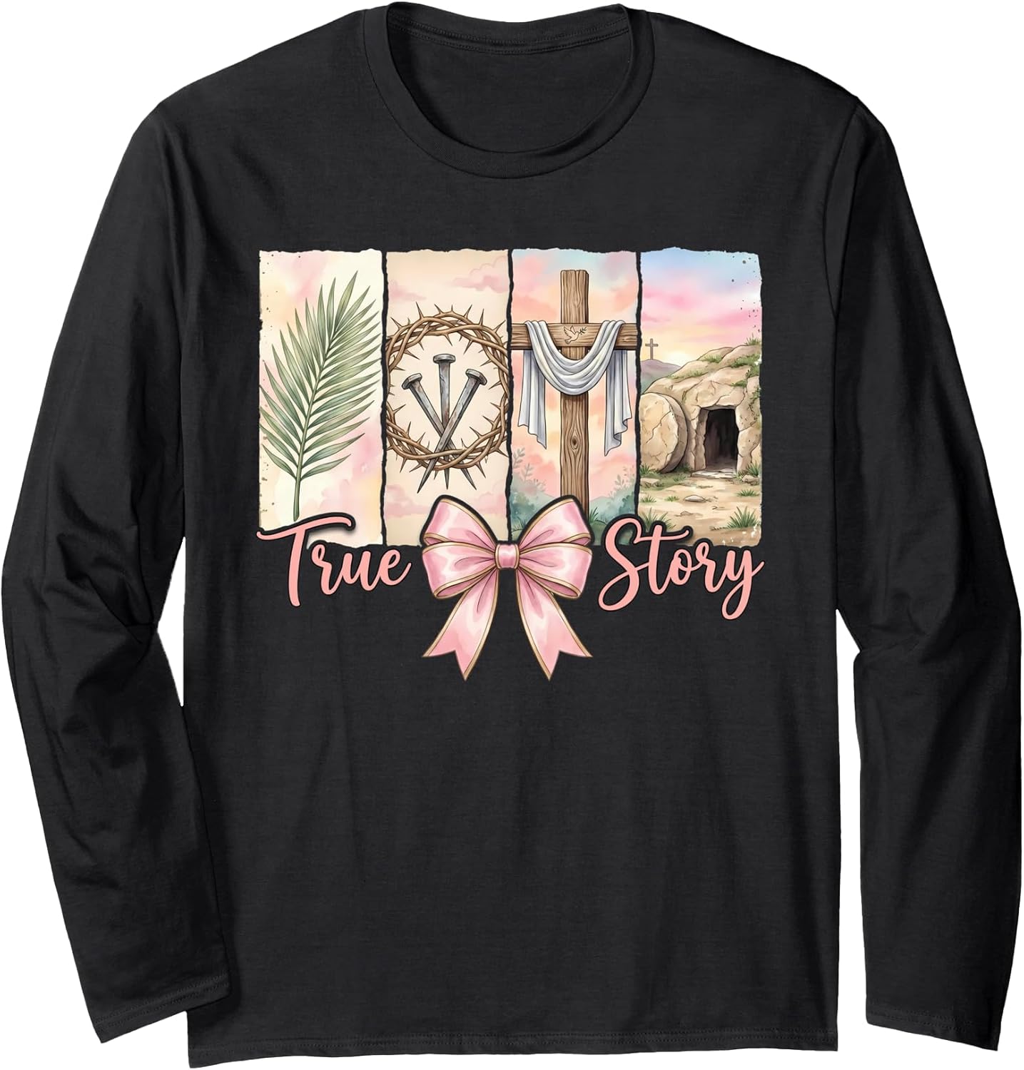 True Story Easter He is Risen the Christian Easter Long Sleeve T-Shirt