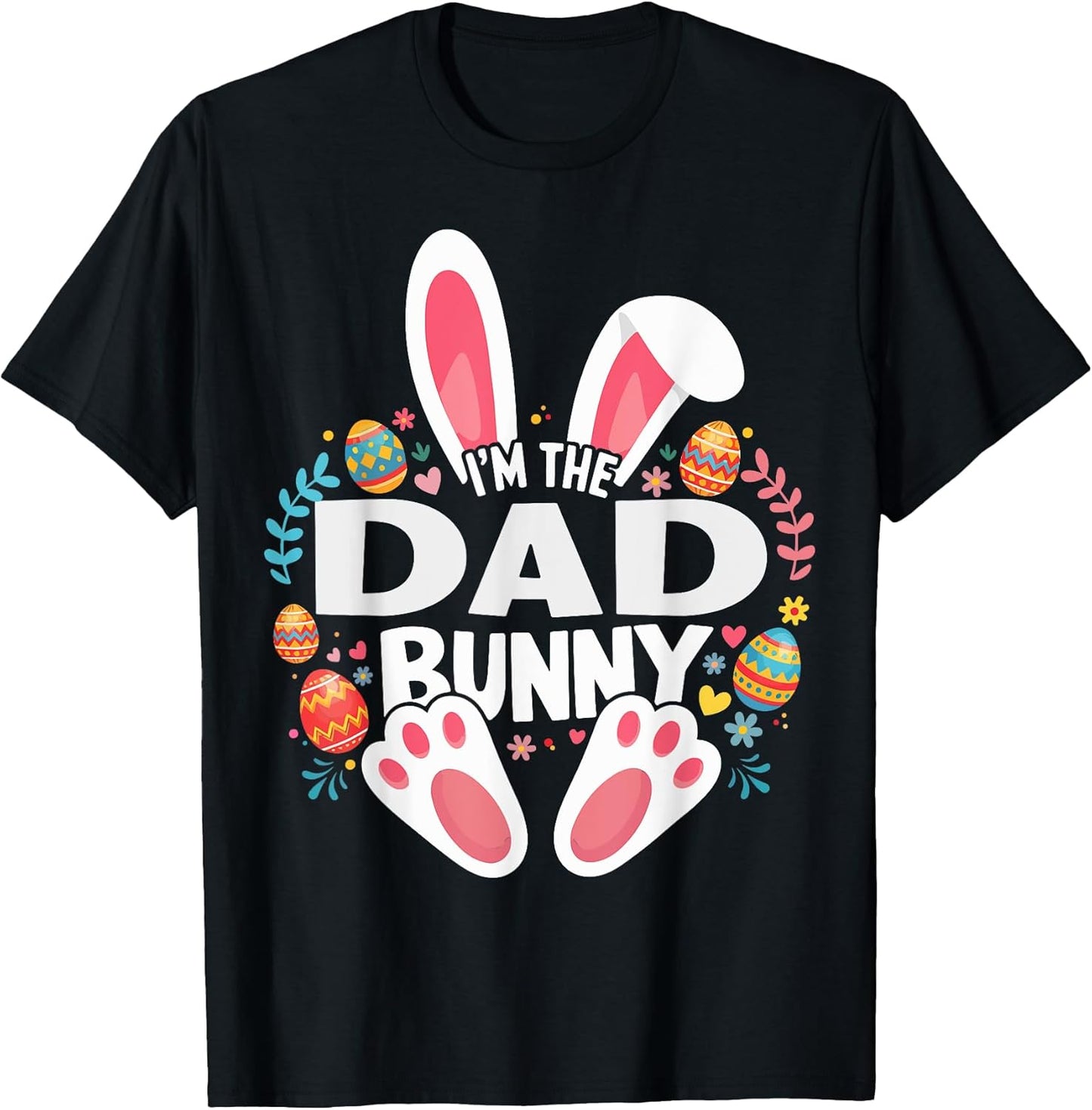 I'm The Dad Bunny Matching Easter Family T-Shirt