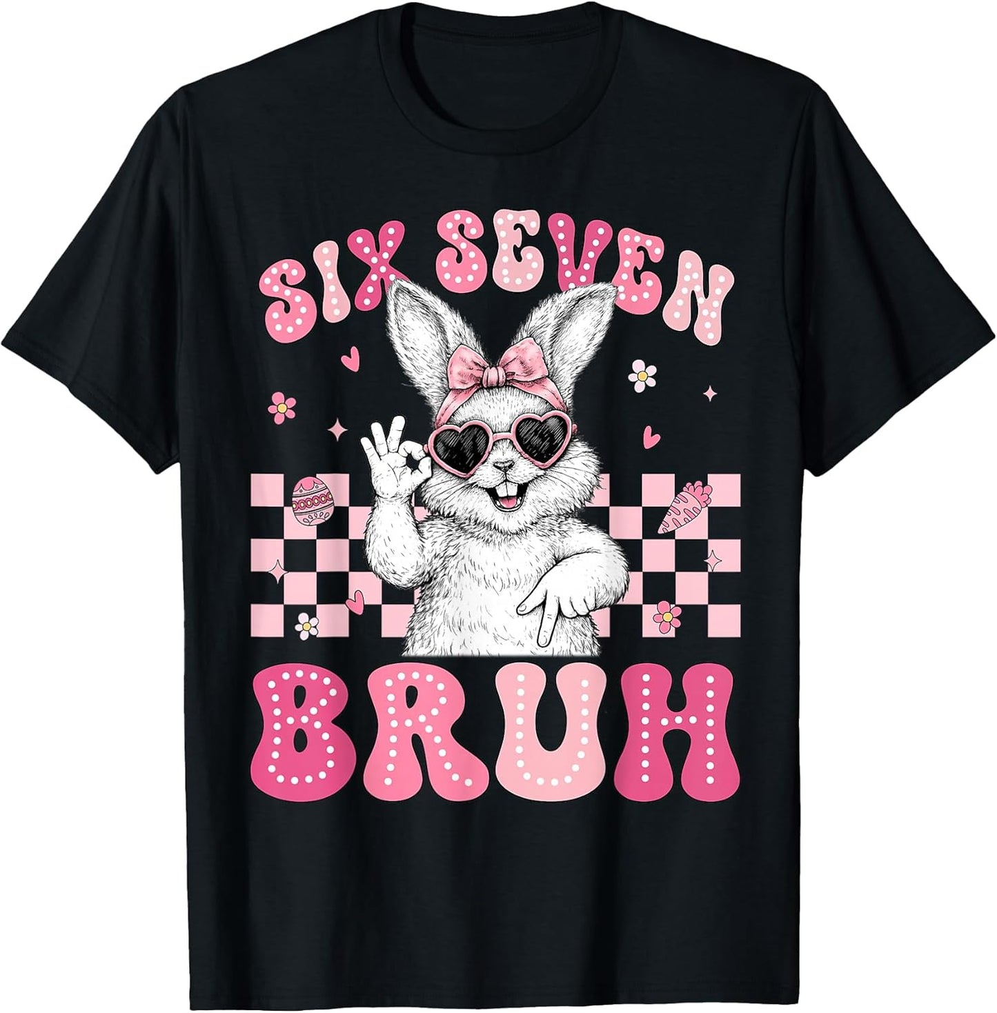 Bunny Rabbit 67 Six Seven Bruh 6 7 Happy Easter Women Girls T-Shirt