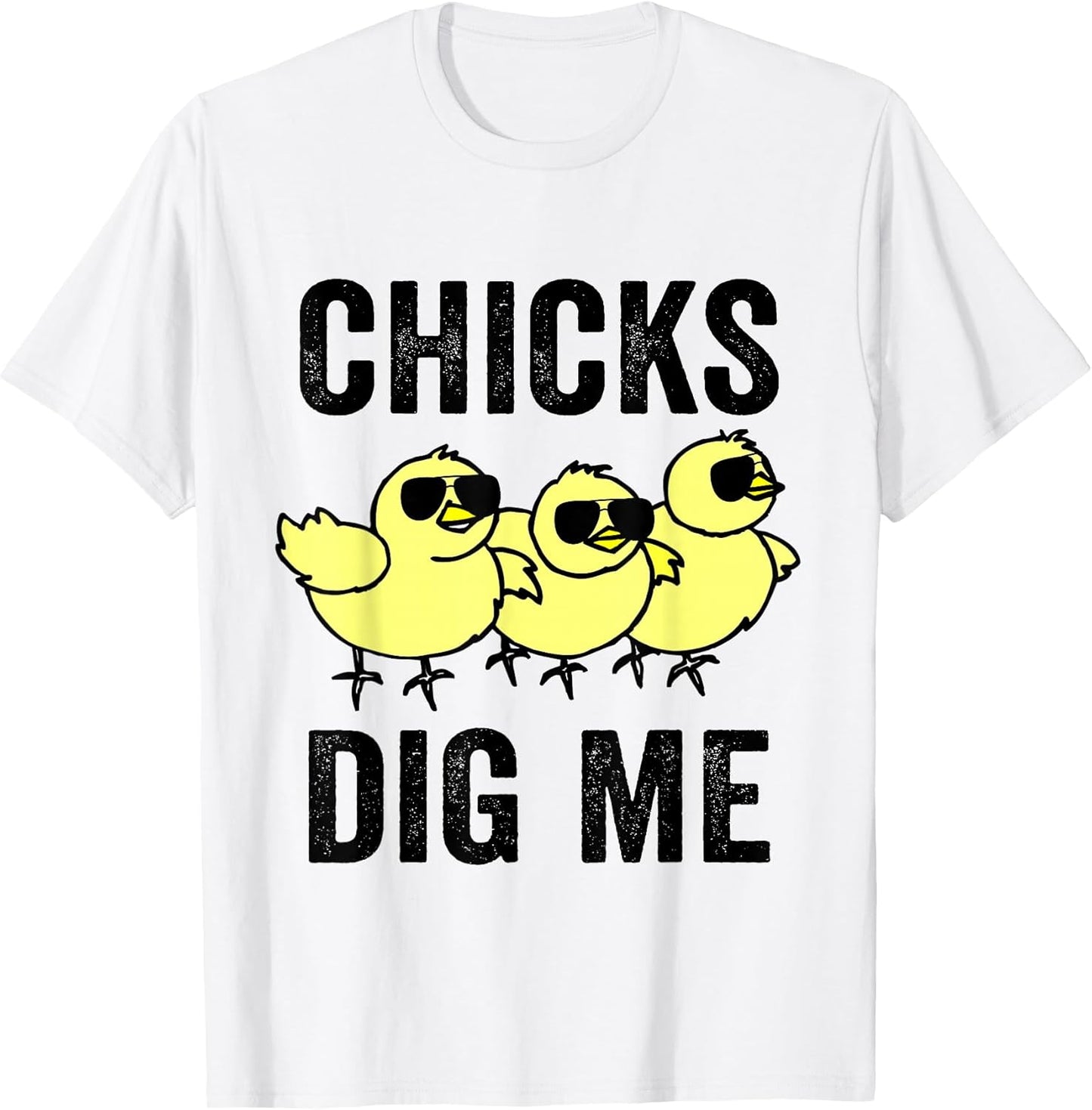 Chicks Dig Me Funny Easter Quote for Men T-Shirt