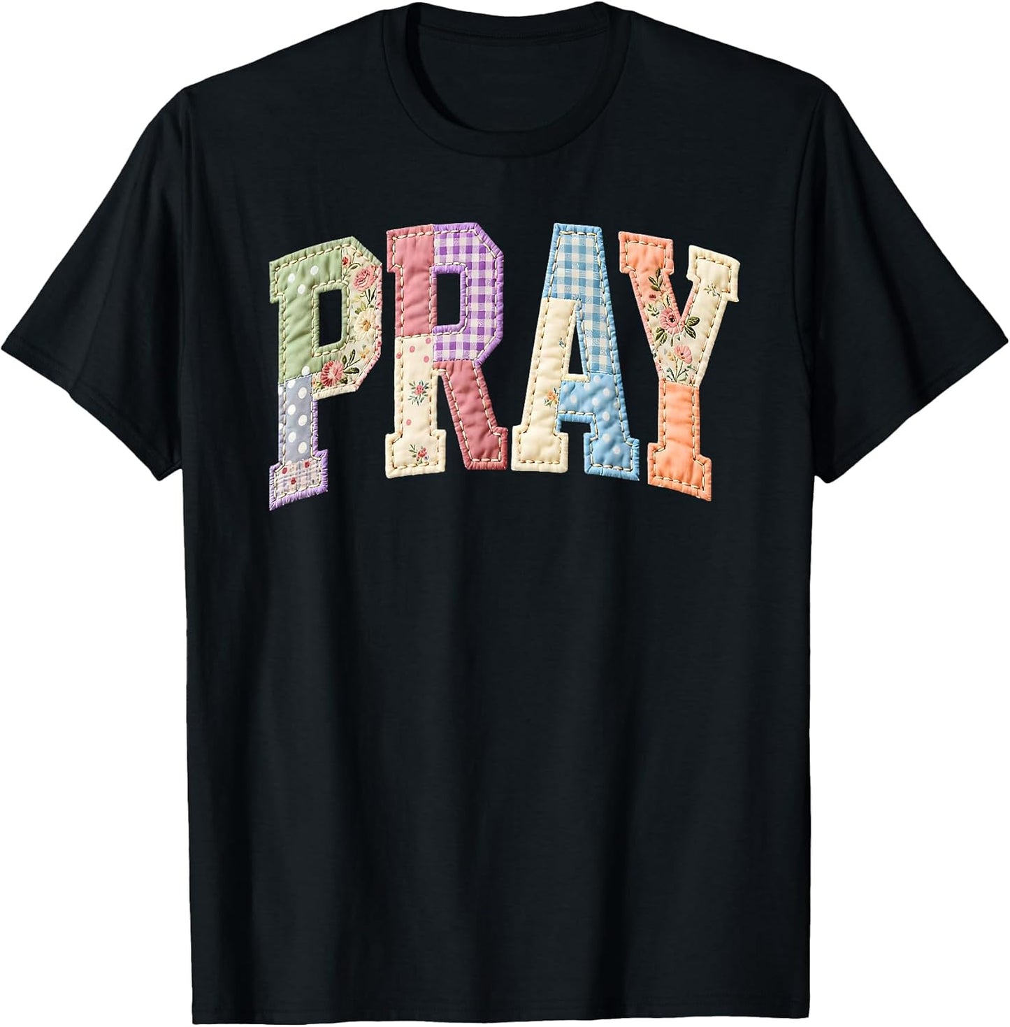 Pray Patchwork He is Risen Easter Day Jesus Christian Faith T-Shirt