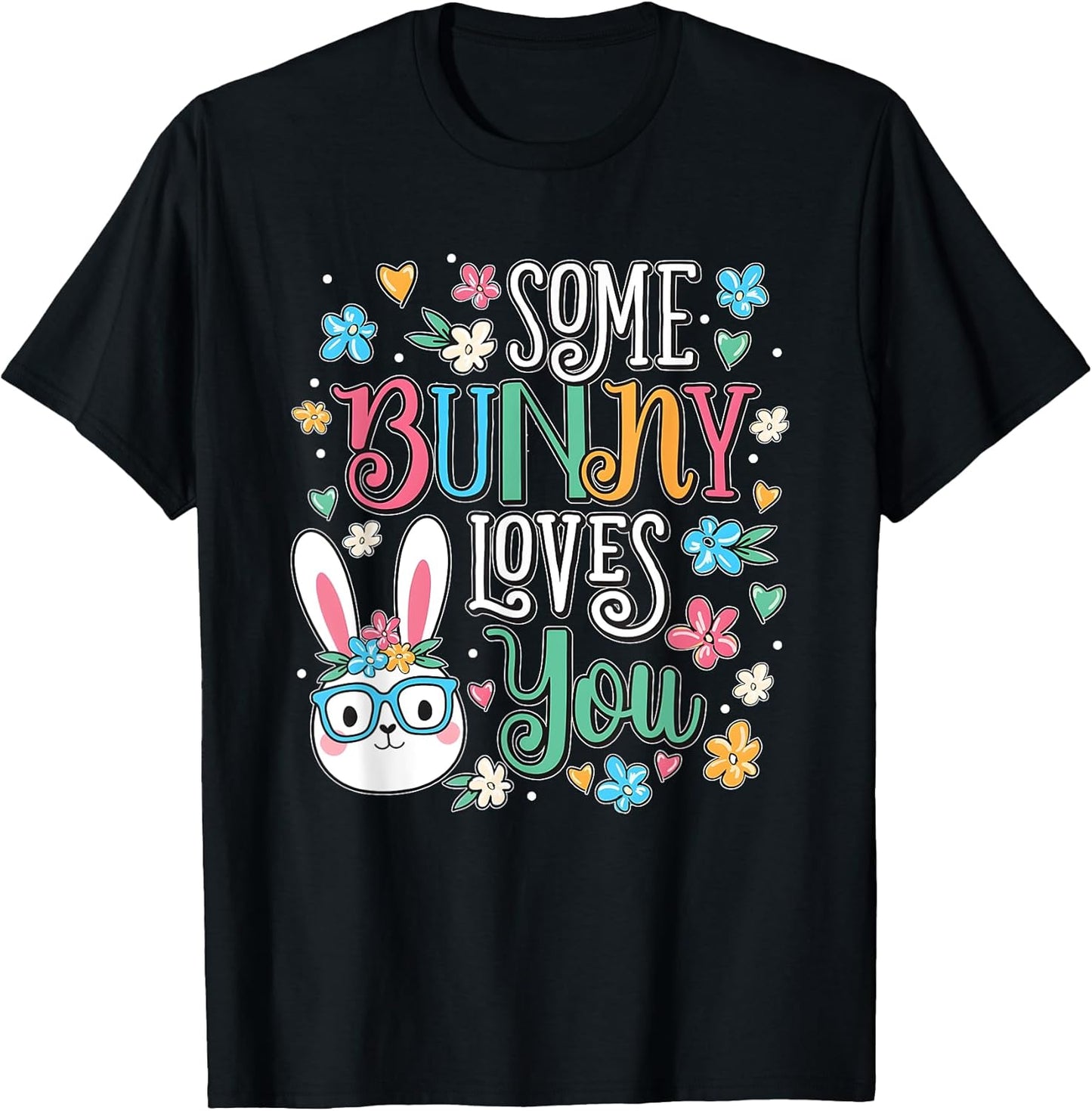Some Bunny Loves You Happy Easter Day T-Shirt