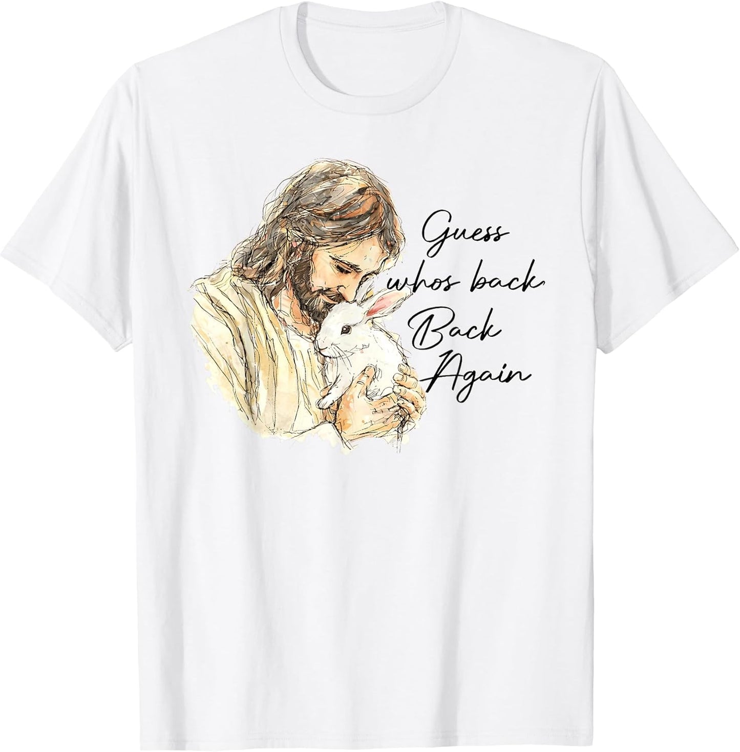Happy Easter Funny Guess Who's Back Jesus Bunny Men Women T-Shirt