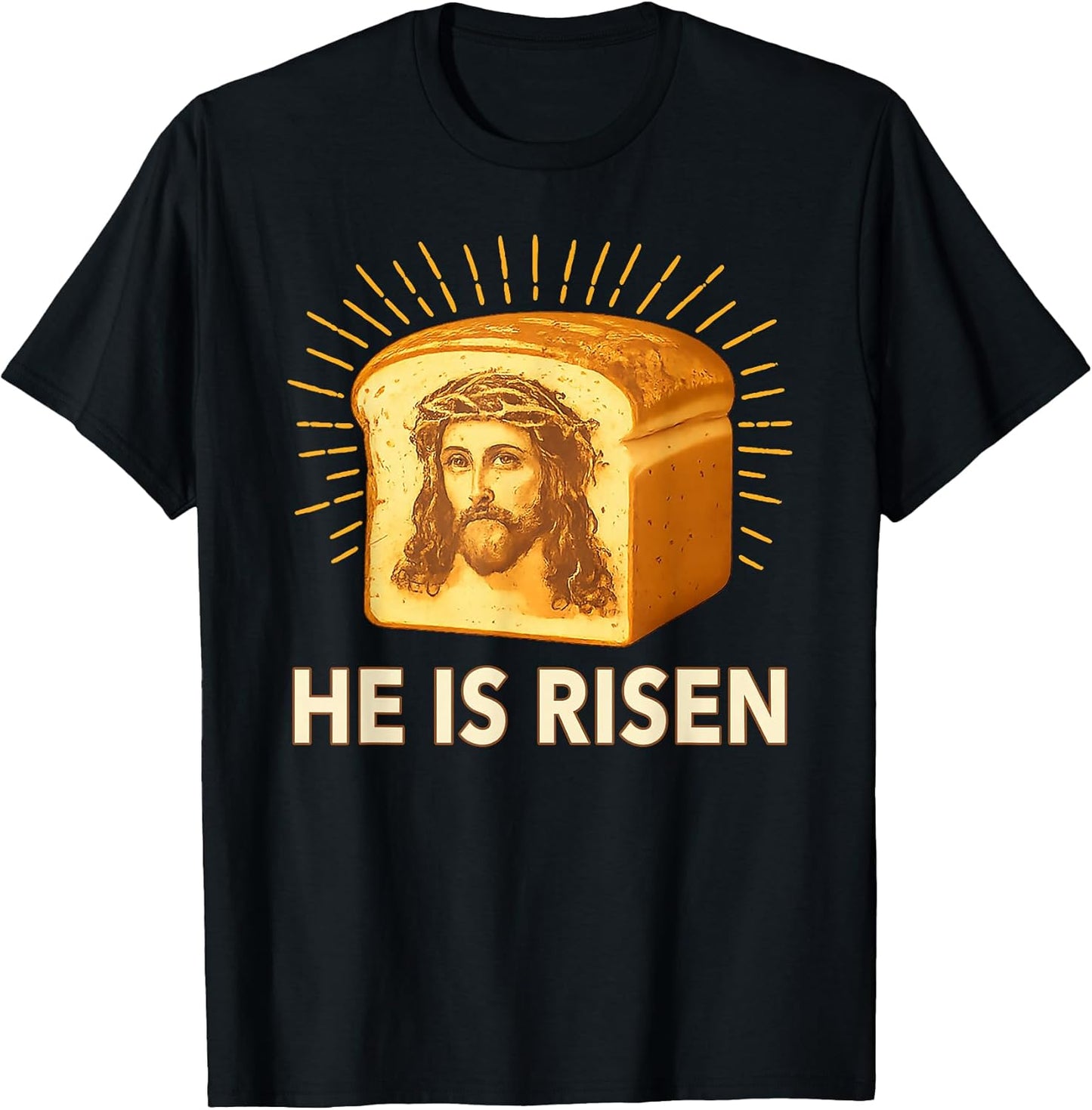He is Risen Funny Easter Bread Jesus Meme T-Shirt