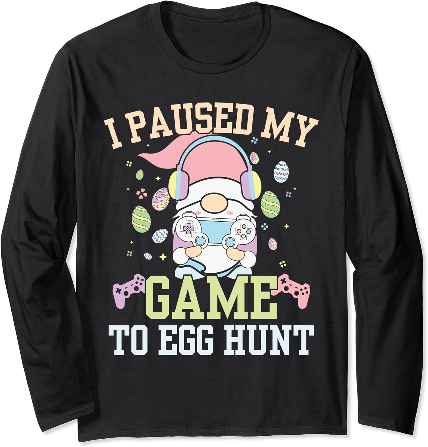 I Paused My Game To Egg Hunt Pastel Gamer Easter Gnome Long Sleeve T-Shirt