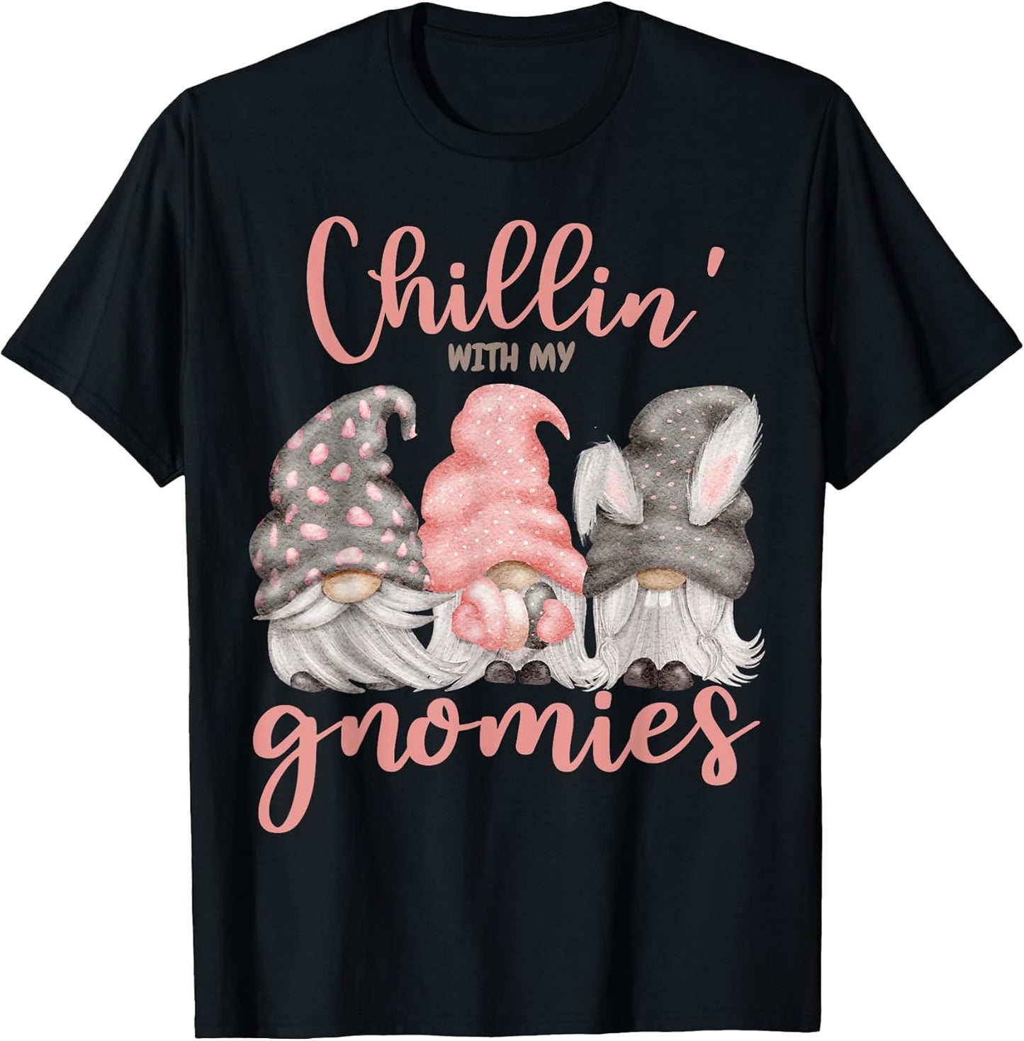 Chillin With My Gnomies Easter Gnome Bunny Ears Hunting T-Shirt