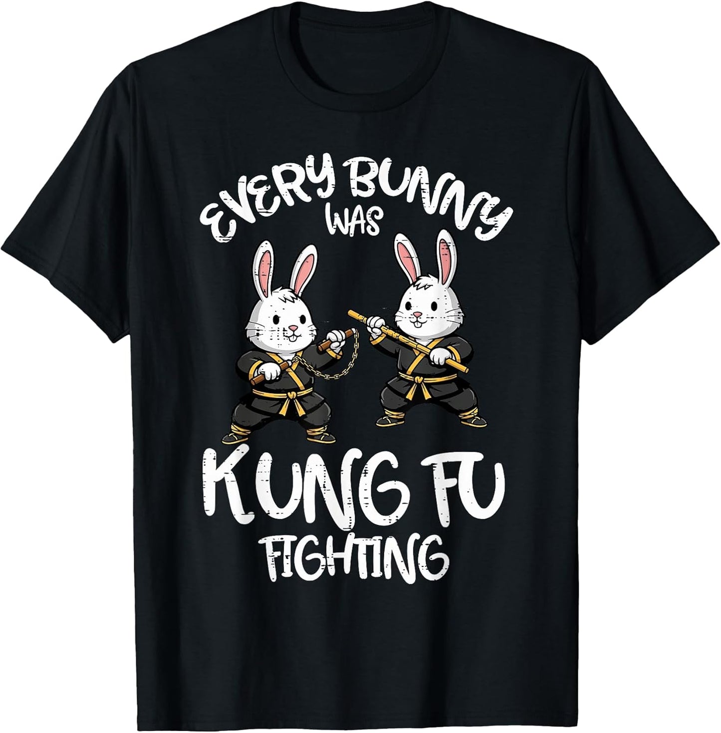 Every Bunny was Kung Fu Fighting Funny Easter Men Women Kids T-Shirt