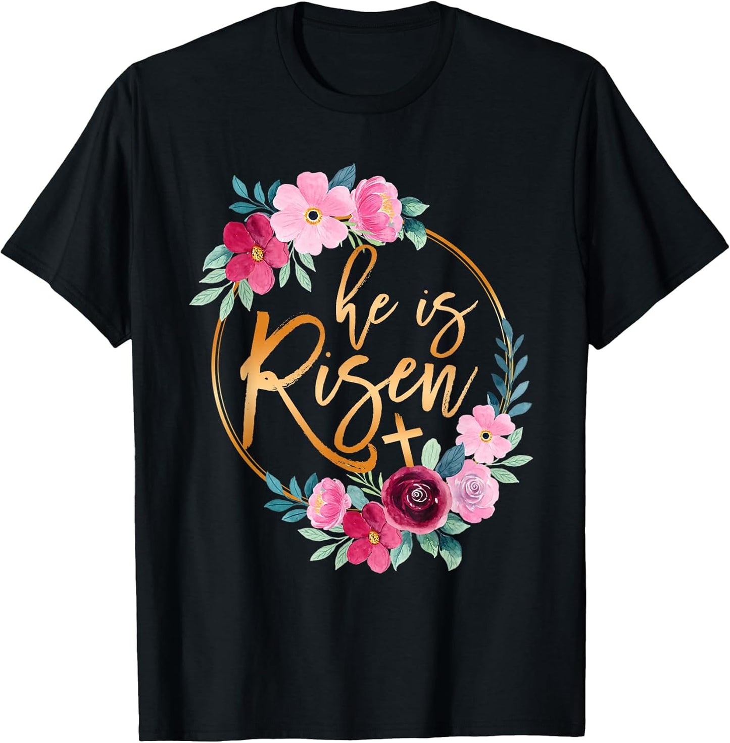 He is Risen Jesus Christian Easter Floral Wreath Women Girls T-Shirt