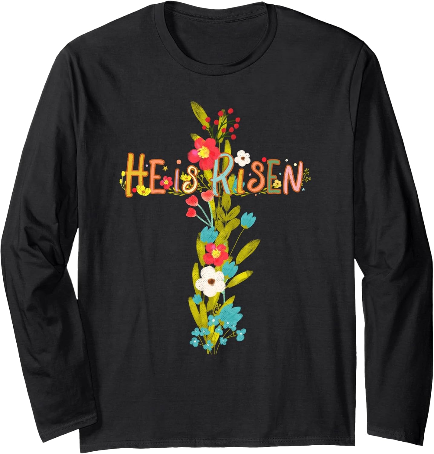 He Is Risen Easter Cross Wildflowers Christian Religious Long Sleeve T-Shirt