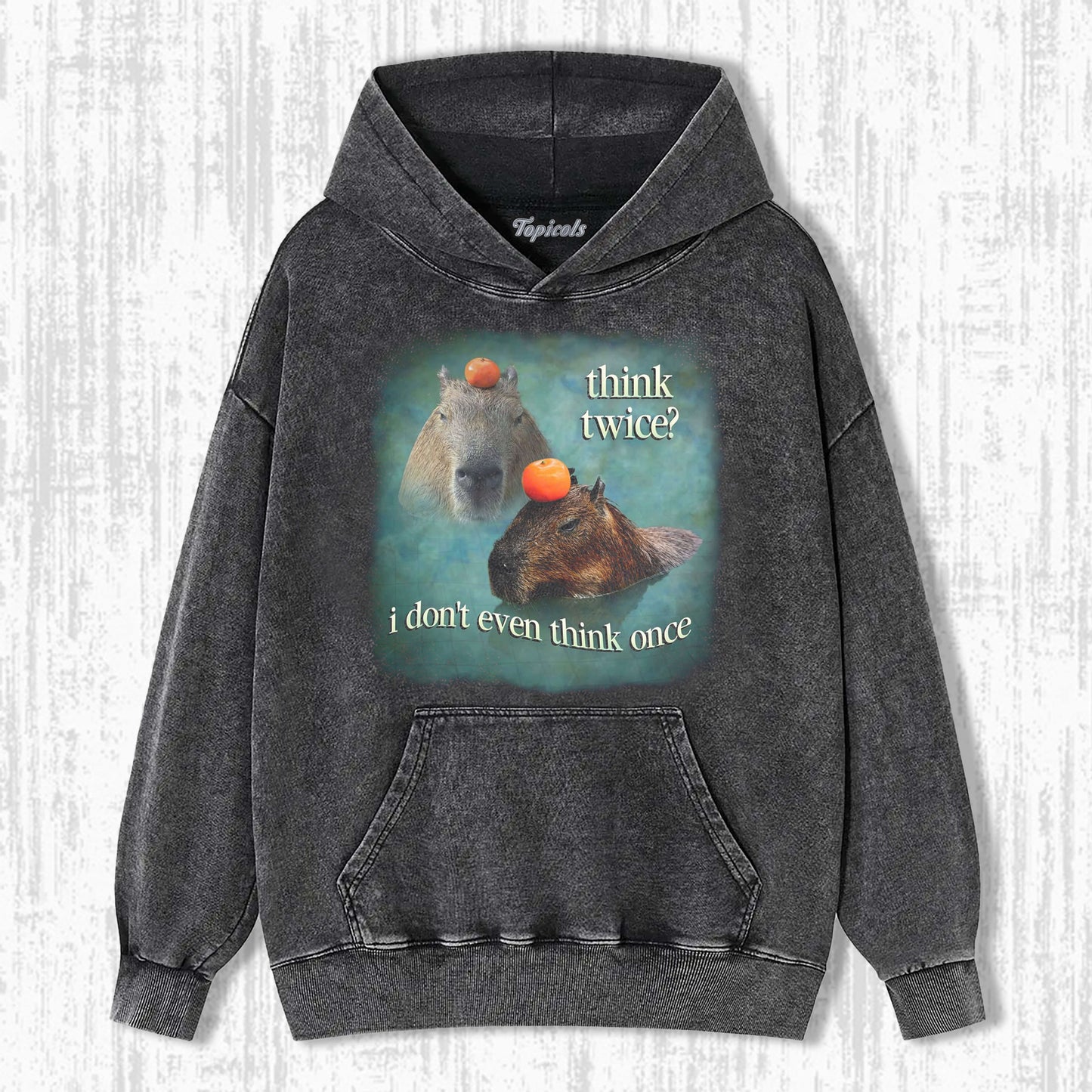 THINK TWICE I DON'T EVEN THINK ONCE CAPYBARA HOODIE