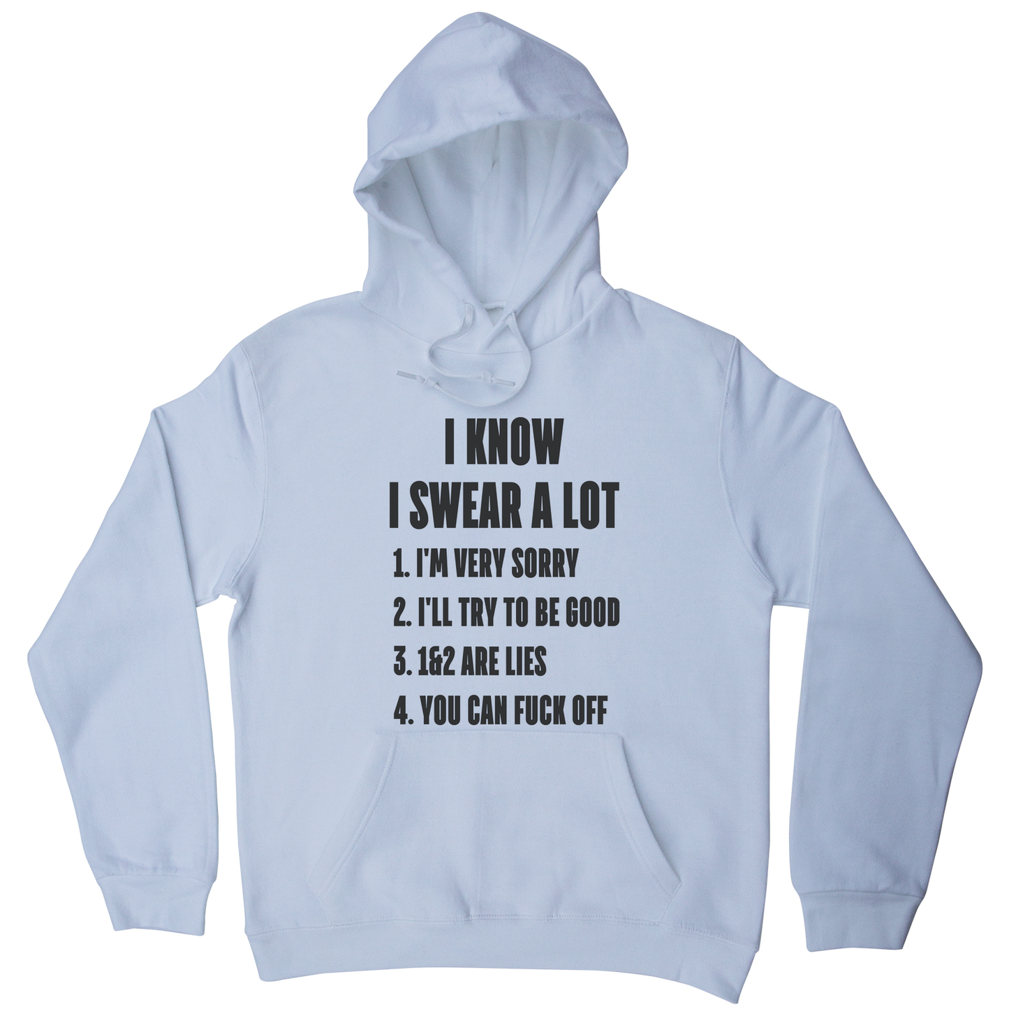 I know I swear a lot funny rude offensive hoodie