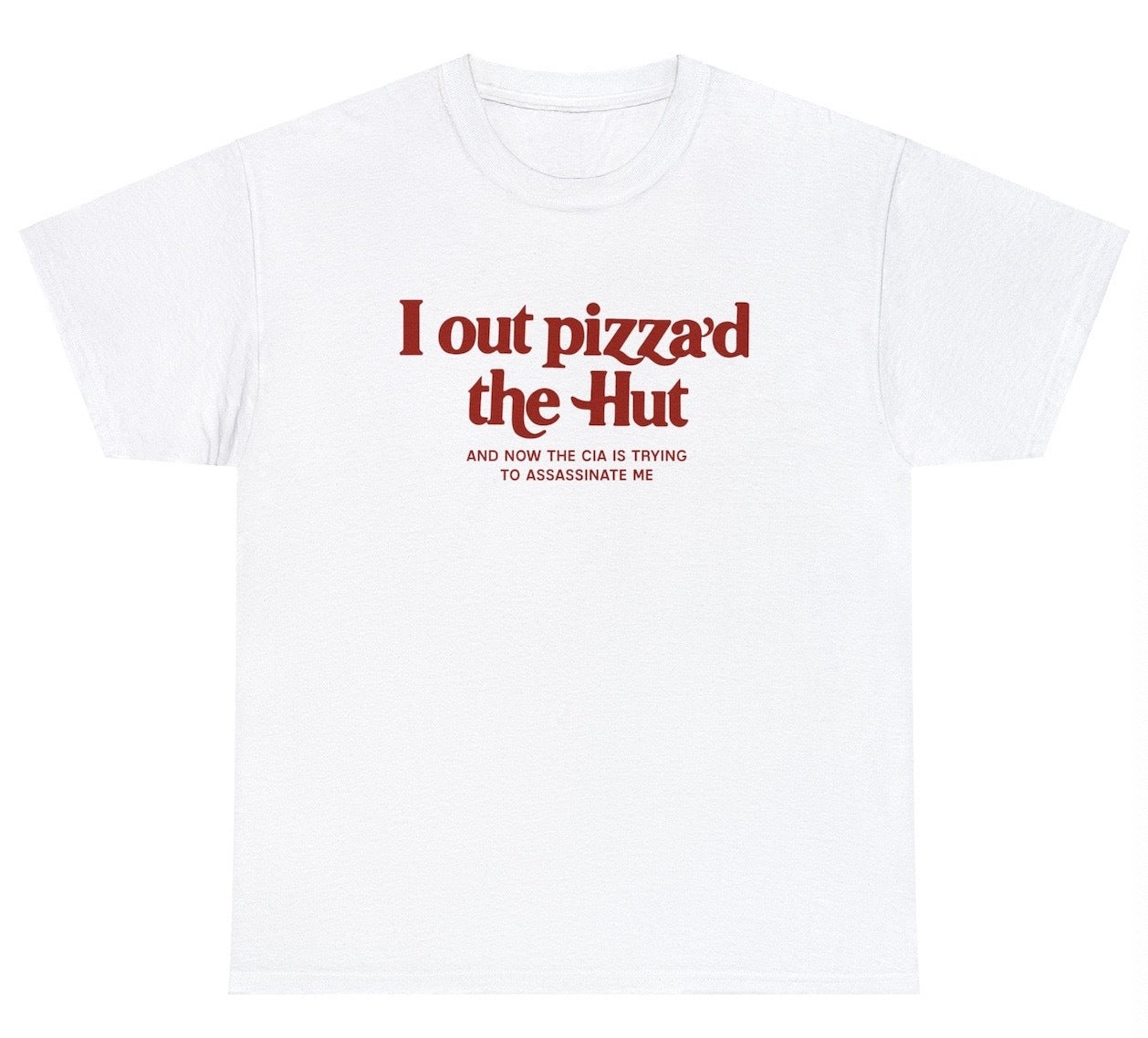 *NEW* I Out Pizza'd The Hut Tee