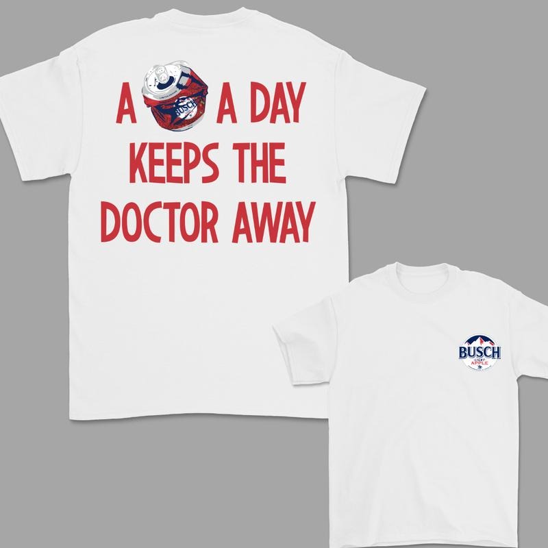 A Busch Light Apple A Day Keeps The Doctor Away T-Shirt, Funny 2 Sided T-Shirt, For Women, For Men