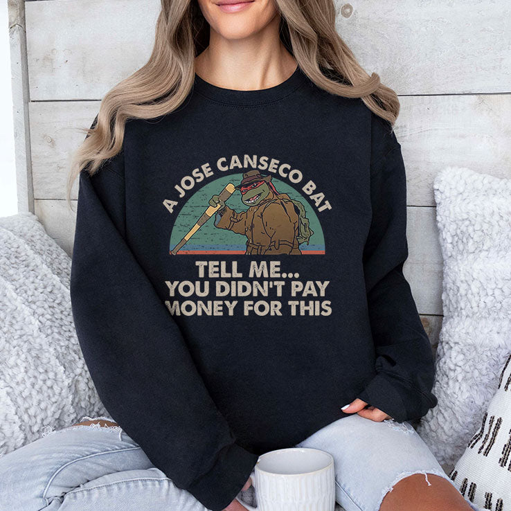 A Jose Canseco Bat Tell Me You Didn’t Pay Money For This Shirt