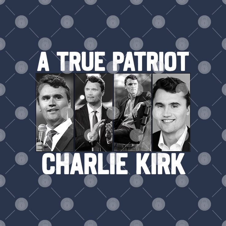 A True Patriot Charlie Kirk T Shirt
