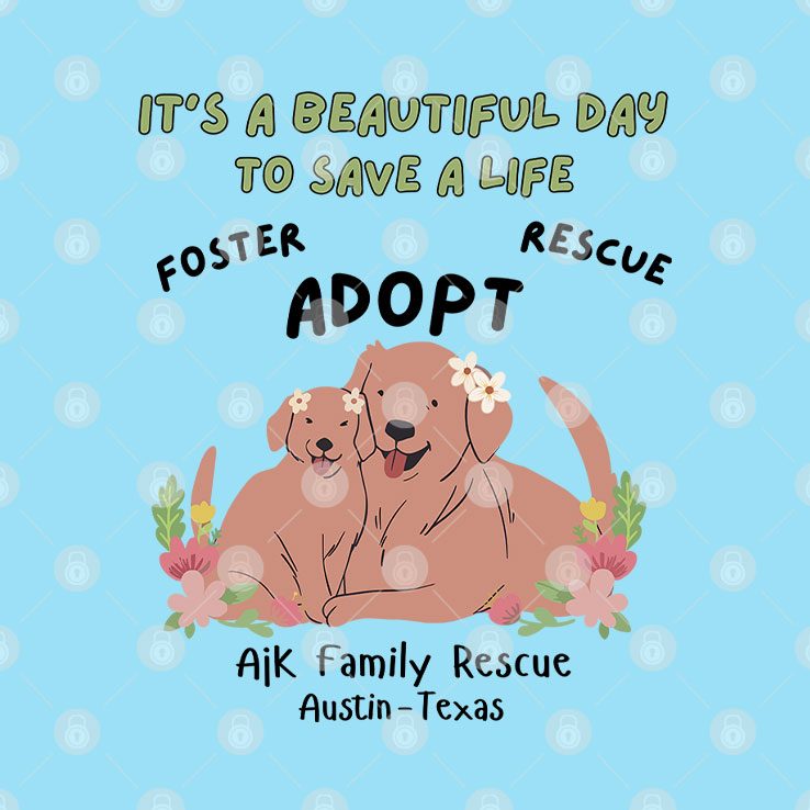 Ajk Family Rescue It’s A Beautiful Day To Save A Life Shirt