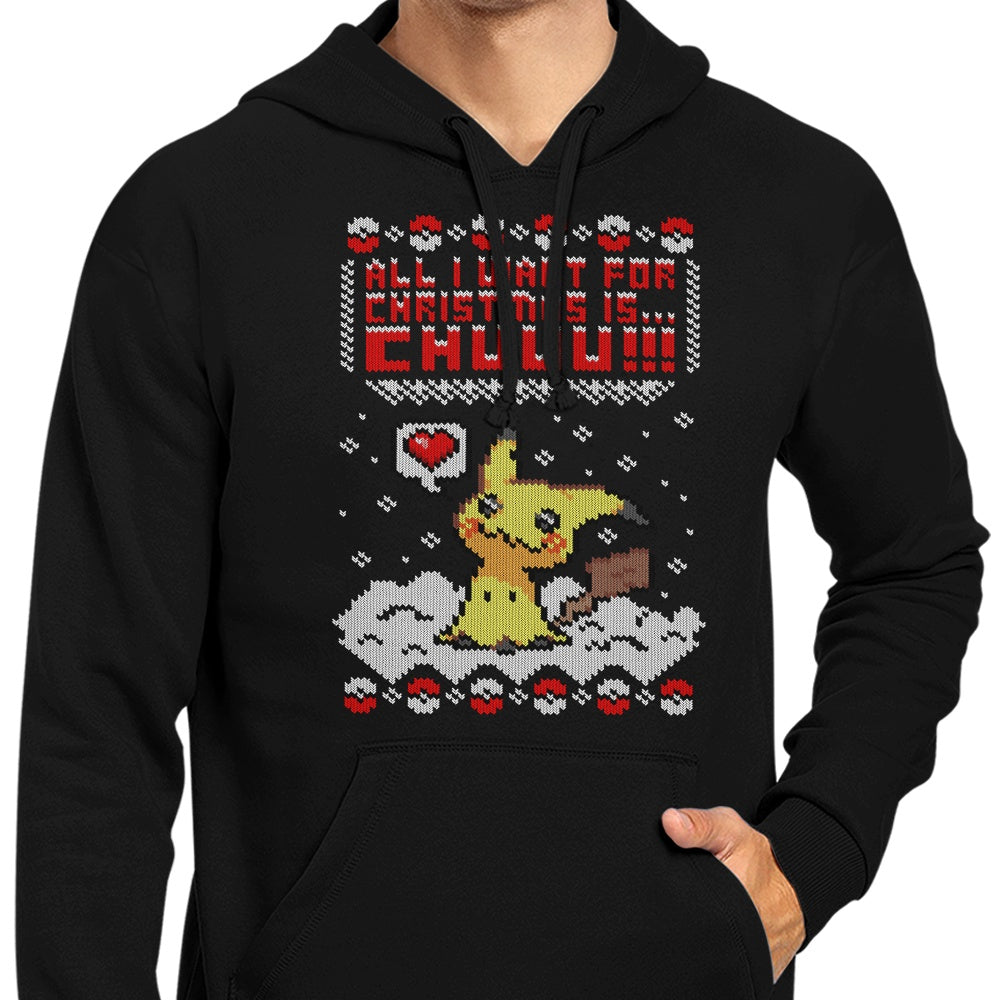 All I Want for Christmas is Chuuu - Hoodie
