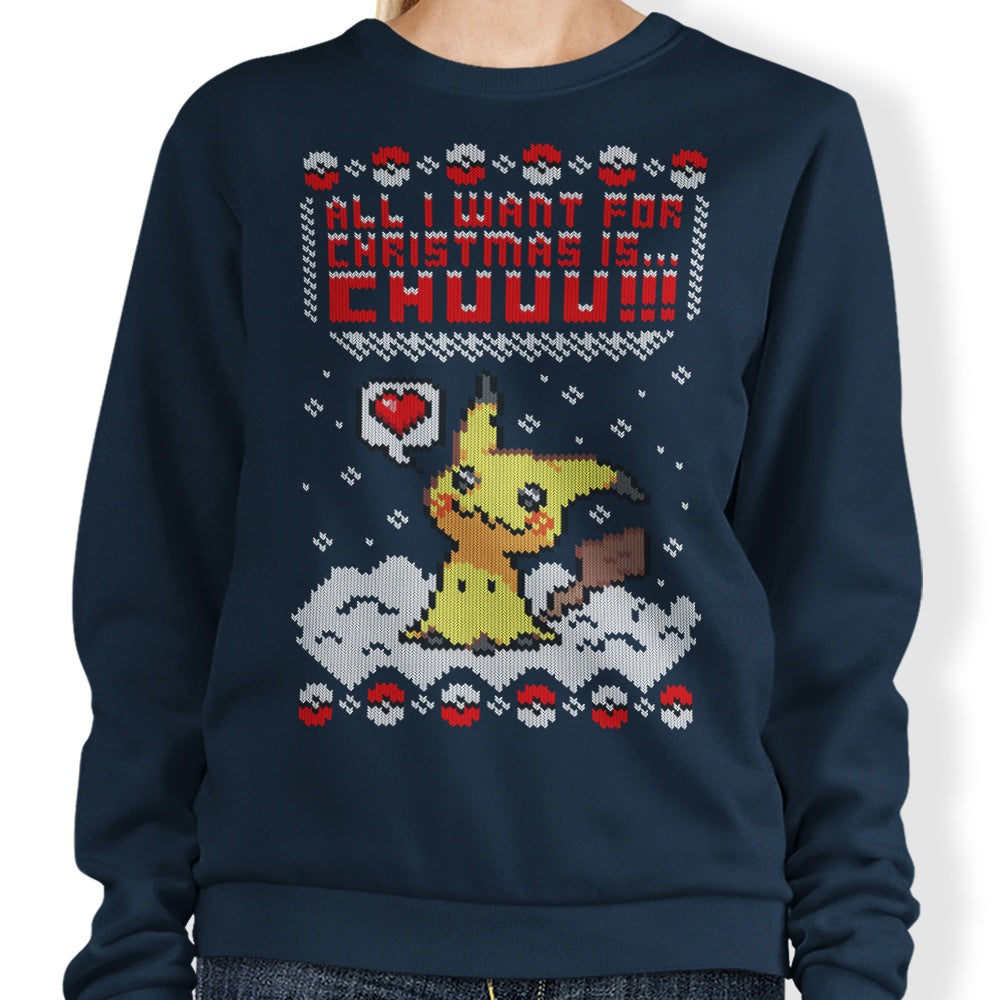 All I Want for Christmas is Chuuu - Sweatshirt