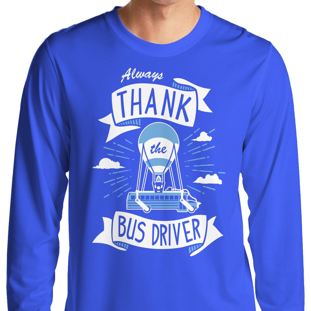 Always Thank the Bus Driver - Long Sleeve T-Shirt