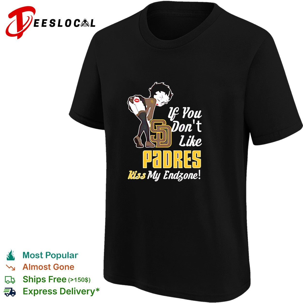 BB bending over San Diego Padres if you don’t like Padres kiss my endzone shirt