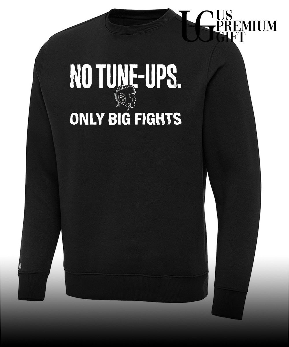 Boxing no tune ups only big fights shirt