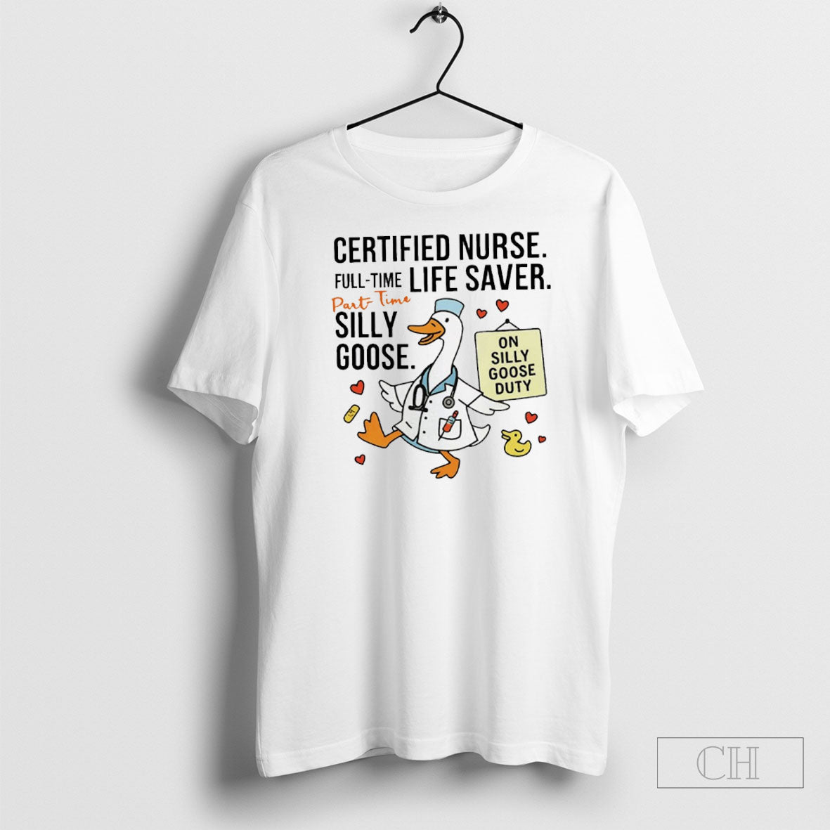 Certified Nurse Full Time Life Saver Part Time Silly Goose Shirts