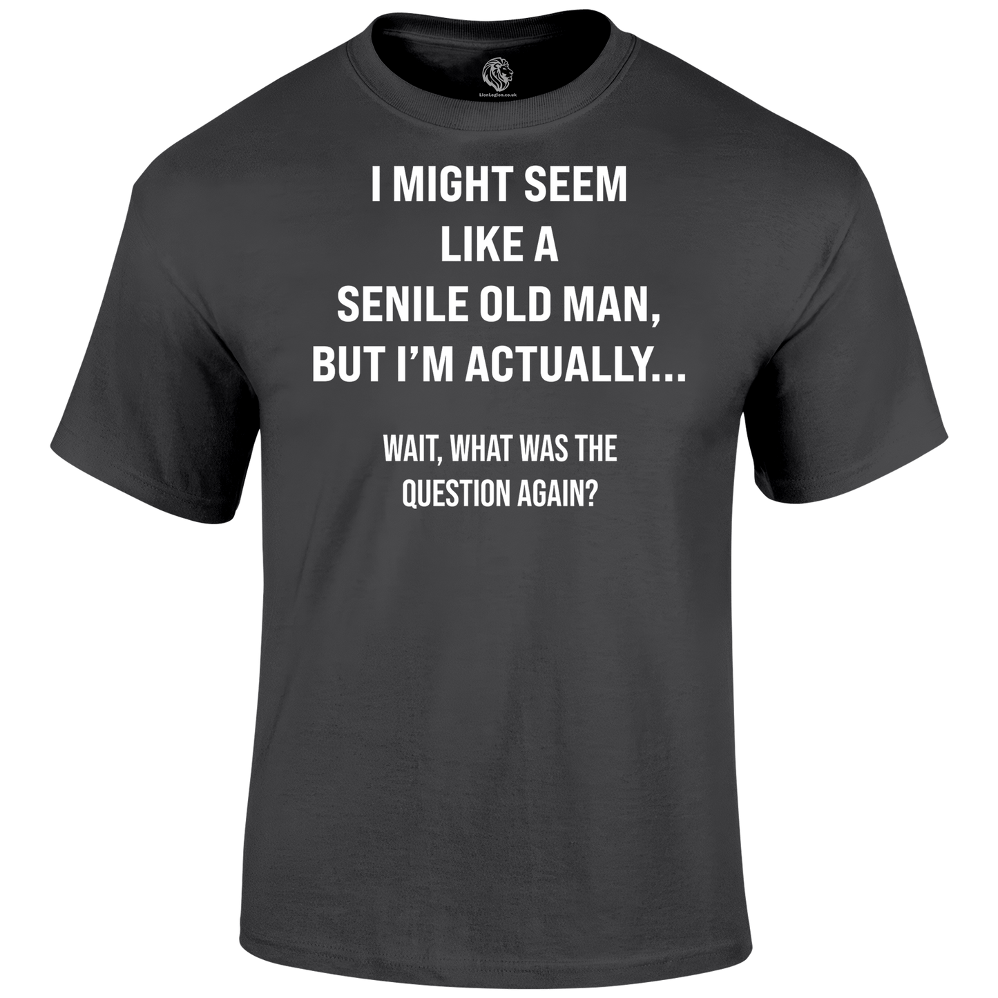Senile Funny T Shirt