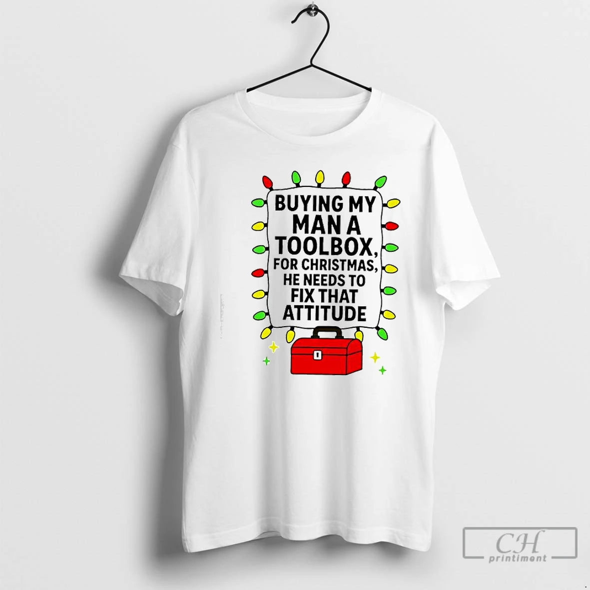 Classic Buying My Man A Toolbox For Christmas He Needs To Fix That Attitude - clothing by TeeHivey.com
