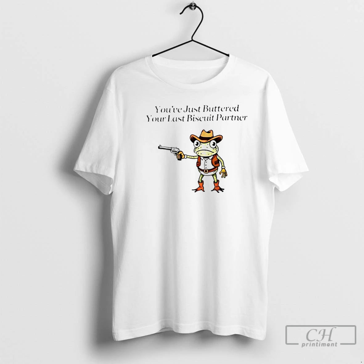 Classic Cowboy Frog Youve Just Buttered Your Last Biscuit Partner