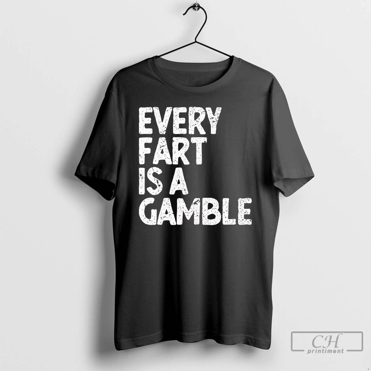 Classic Every Fart Is A Gamble Funny - clothing by TeeHivey.com
